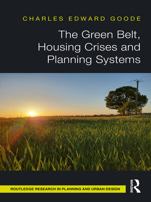cover image of The Green Belt, Housing Crises and Planning Systems